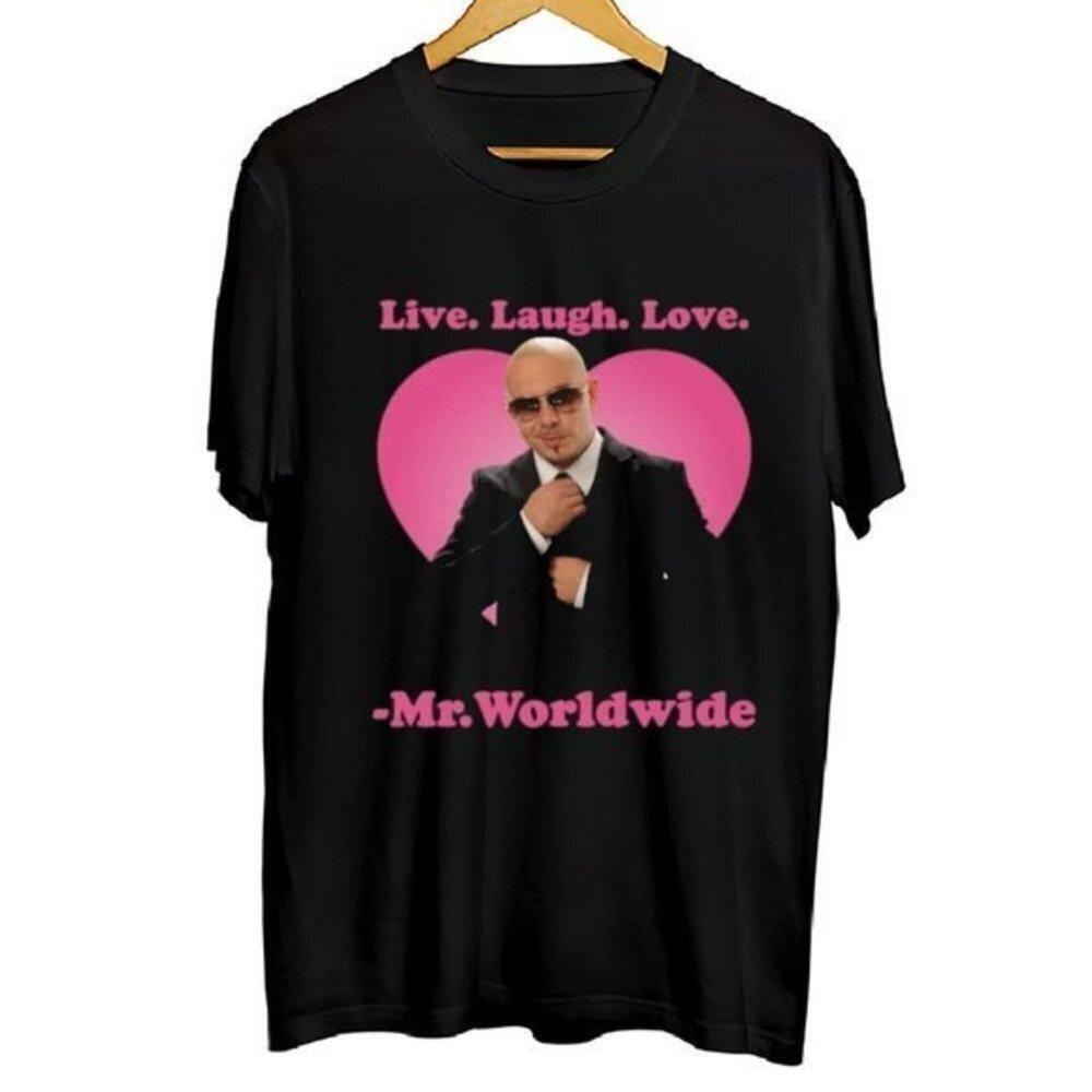 Live Laugh Love Mr Worldwide Pitbull Funny Music Parody T-Shirt
